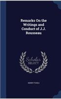 Remarks On the Writings and Conduct of J.J. Rousseau: (English)