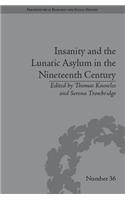 Insanity and the Lunatic Asylum in the Nineteenth Century