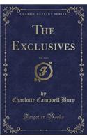 The Exclusives, Vol. 1 of 3 (Classic Reprint)