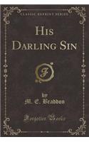 His Darling Sin (Classic Reprint)