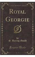 Royal Georgie (Classic Reprint)