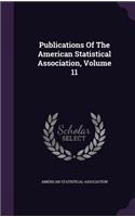 Publications of the American Statistical Association, Volume 11