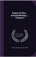 Report of the ... Annual Meeting ..., Volume 2