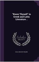 Know Thyself in Greek and Latin Literature ..: (English)