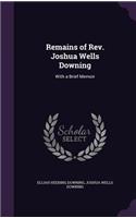 Remains of Rev. Joshua Wells Downing