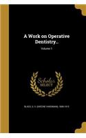 A Work on Operative Dentistry..; Volume 1