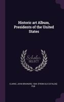 Historic art Album, Presidents of the United States