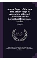 Annual Report of the New York State College of Agriculture at Cornell University and the Agricultural Experiment Station