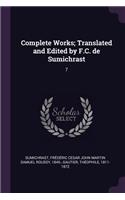 Complete Works; Translated and Edited by F.C. de Sumichrast