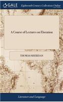 A Course of Lectures on Elocution