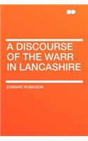 A Discourse of the Warr in Lancashire
