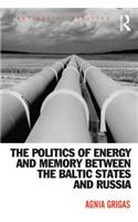 The Politics of Energy and Memory between the Baltic States and Russia