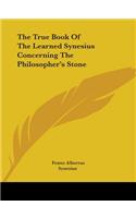 The True Book of the Learned Synesius Concerning the Philosopher's Stone