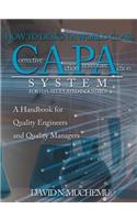 HOW TO DESIGN A WORLD-CLASS Corrective Action Preventive Action SYSTEM FOR FDA-REGULATED INDUSTRIES: A Handbook for Quality Engineers and Quality Managers