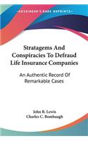 Stratagems And Conspiracies To Defraud Life Insurance Companies