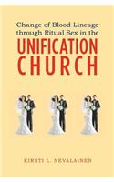 Change of Blood Lineage through Ritual Sex in the Unification Church