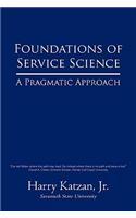 Foundations of Service Science: A Pragmatic Approach