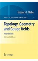 Topology, Geometry and Gauge fields: Foundations(25 Texts in Applied Mathematics)