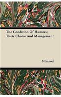 The Condition Of Hunters; Their Choice And Management