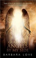 Guardian Angels By My Side: True Stories of Angelic Encounters and Divine Interventions(English)