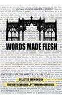Words Made Flesh: Selected Sermons by The Very Reverend J. Pittman McGehee D.D.
