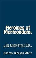 Heroines of Mormondom,: The Second Book of The Noble Women's Lives Series