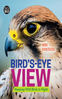 Bird's Eye View: Keeping Wild Birds in Flight