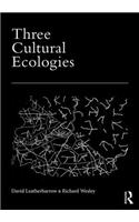 Three Cultural Ecologies