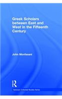 Greek Scholars between East and West in the Fifteenth Century