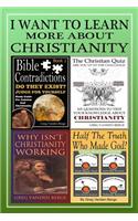 I Want to Learn More about Christianity: (English)