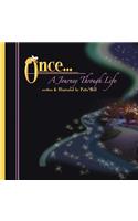 Once... a Journey Through Life