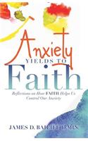 Anxiety Yields to Faith