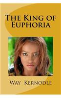 The King of Euphoria: (English)