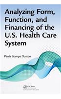 Analyzing Form, Function, and Financing of the U.S. Health Care System