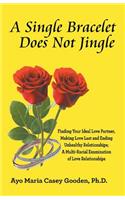 A Single Bracelet Does Not Jingle