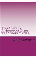 Teen Sexuality - A Humorous Guide to a Serious Matter