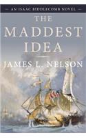The Maddest Idea