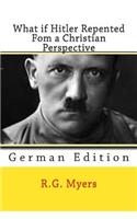What if Hitler Repented: From a Christian Perspective(German)
