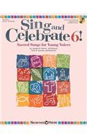 Sing and Celebrate 6! Sacred Songs for Young Voices: Book/Enhanced CD/Media Online