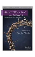 All Glory, Laud and Honor (an Organ Suite for Holy Week)