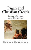 Pagan and Christian Creeds: Their Origin and Meaning