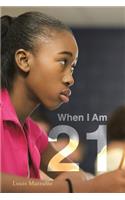 When I Am 21
