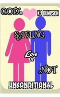 GOD'S SAVING Love is "NOT" UNCONDITIONAL !: (English)