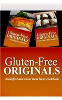 Gluten-Free Originals - Breakfast and Sweet Treat Ideas Cookbook