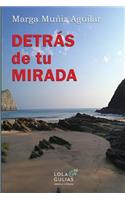 Detrás de tu mirada: (Spanish)
