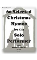 60 Selected Christmas Hymns for the Solo Performer-bari sax version