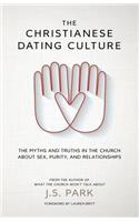 The Christianese Dating Culture: The Myths and Truths in the Church about Sex, Purity, and Relationships