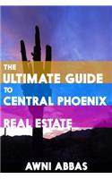 The Ultimate Guide to Central Phoenix Real Estate