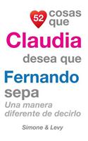 52 Cosas Que Claudia Desea Que Fernando Sepa: Una Manera Diferente de Decirlo