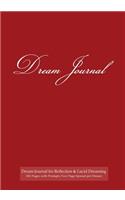 Dream Journal for Reflection and Lucid Dreaming 202 Pages with Prompts Two Page Spread per Dream: Ideal journal to inspire lucid dreaming, 7"x10" notebook with burgundy cover, 202 pages, guided prompts and space for jotting memories of dream with